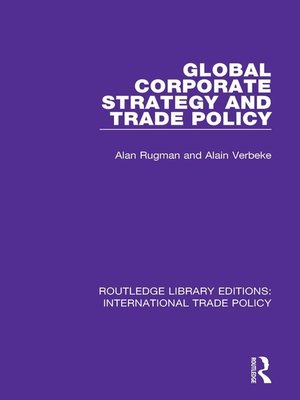 cover image of Global Corporate Strategy and Trade Policy